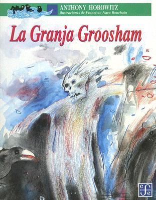 La Granja Groosham - Horowitz, Anthony