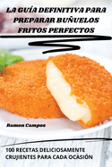 La Gua Definitiva Para Preparar Buuelos Fritos Perfectos