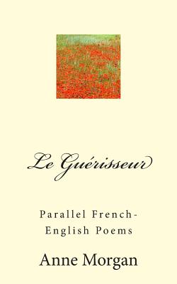 La Guerisseur: A Parallel French-English Text - Morgan, Anne, Dr.