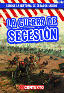 La Guerra de Secesin (the Civil War)