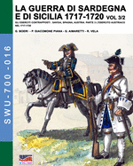 La guerra di Sardegna e di Sicilia 1717-1720 vol. 3/2: Gli eserciti contrapposti: Savoia, Spagna, Austria. Parte 3 L'esercito austriaco nel 1717-1720