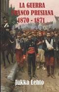 La Guerra Franco-Prusiana 1870-1871
