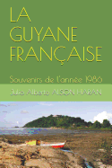 La Guyane Fran?aise: Souvenirs de l'Ann?e 1986