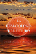 La hematologa del futuro: la 'invasin silenciosa' de la Medicina 3.0