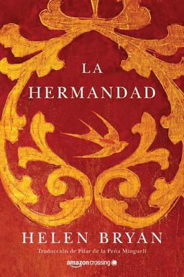 La Hermandad - Bryan, Helen, and De La Pena Minguell, Pilar (Translated by)