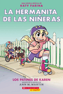 La Hermanita de Las Nieras #2: Los Patines de Karen (Karen's Roller Skates)