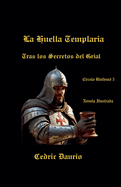 La Huella Templaria- Tras los Secretos del Grial- C?rculo Bluthund 5