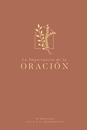 La Importancia de la Oraci?n: A Love God Greatly Spanish Bible Study Journal