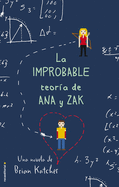 La Improbable Teora de Ana Y Zak/ The Improbable Theory on Ana and Zak