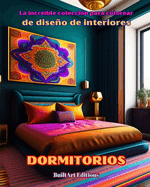 La incre?ble colecci?n para colorear de diseo de interiores: Dormitorios: Libro de colorear para los amantes de la arquitectura y el diseo de interiores