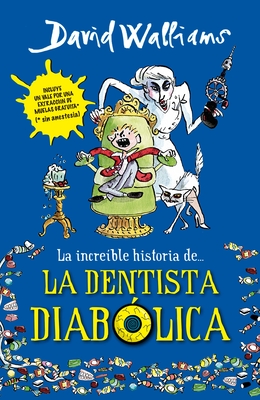 La Incre?ble Historia De...La Dentista Diab?lica / Demon Dentist - Walliams, David