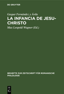 La Infancia de Jesu-Christo: Zehn Spanische Weihnachtsspiele. Nach Dem in Tlacotlpam (Mexiko) Befindlichen Exemplar Herausgegeben