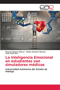 La Inteligencia Emocional en estudiantes con simuladores m?dicos