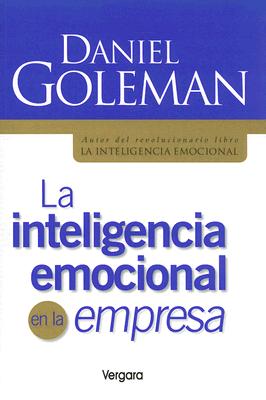 La Inteligencia Emocional en la Empresa - Goleman, Daniel P, Ph.D.