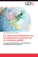 La Internacionalizacion de La Educacion Superior En El Contexto Global