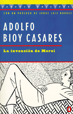 La Invencion de Morel - Casares, Adolfo Bioy