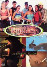 La Isla de la Tentacion, Vol. 1: La Presentacion
