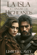 La isla en las Highlands: un romance en las Tierras Altas