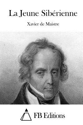 La Jeune Sib?rienne - Fb Editions (Editor), and Maistre, Xavier De