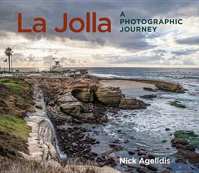 La Jolla: A Photographic Journey - Agelidis, Nick