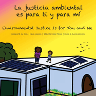 La justicia ambiental es para ti y para m?/Environmental Justice Is for You and Me