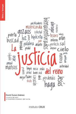 La justicia del reino: Un comentario al serm?n del monte - Taylor, Guillermo D (Preface by), and Suazo J, David