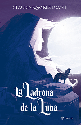 La Ladrona de la Luna / The Thief of the Moon - Ram?rez, Claudia