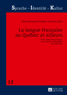 La langue fran?aise au Qu?bec et ailleurs: Patrimoine linguistique, socioculture et mod?les de r?f?rence