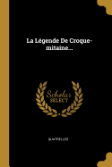 La Legende de Croque-Mitaine...