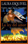 La Ley del Amor - Three Rivers Press, and Esquivel, Laura