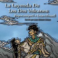 La Leyenda De Los Dos Volcanes: Popocatpetl e Iztacchuatl