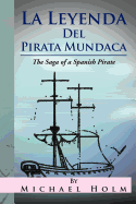 La Leyenda del Pirata Mundaca: The Saga of a Spanish Pirate