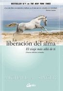 La Liberacin del Alma: El Viaje Ms All de Ti