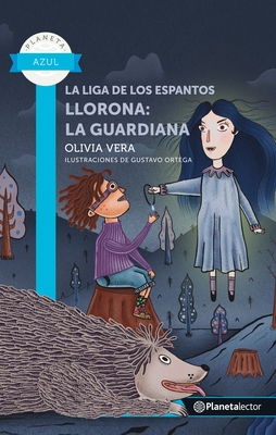 La Liga de Los Espantos. Llorona: La Guardiana / The Scare League. Llorona: The Guardian - Vera, Olivia