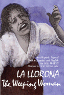 La Llorona: The Weeping Woman - Hayes, Joe, and Trego-Hill, Vicki (Photographer)