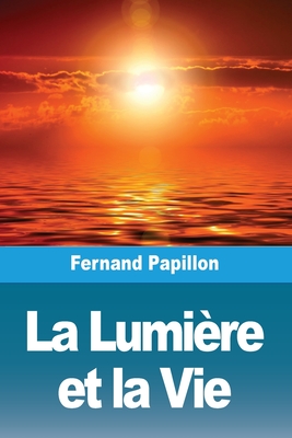 La Lumi?re et la Vie - Papillon, Fernand