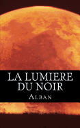 La Lumiere Du Noir