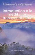 La m?ditation transcendantale: Un court guide issu de mon voyage initiatique