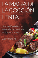 La M?gia de la Cocci?n Lenta: Introducci? pr?ctica per a principiants a la cuina a baixa temperatura