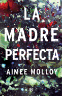 La Madre Perfecta / The Perfect Mother
