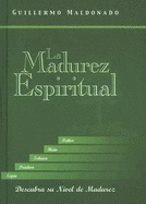 La Madurez Espiritual: Descubra Su Nivel de Madurez