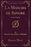 La Mancha de Sangre: Novela Original (Classic Reprint)