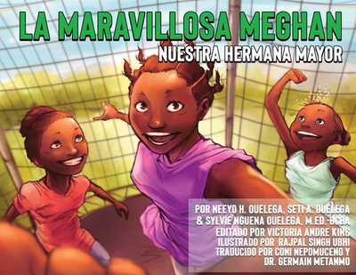 La Maravillosa Meghan Nuestra Hermana Mayor (Edicin en Espaol) - Ouelega, Neeyo H, and Ouelega, Seti A, and Ouelega, Sylvie N