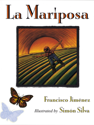 La Mariposa: The Butterfly (Spanish Edition) - Jim?nez, Francisco, and Silva, Sim?n (Illustrator)