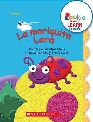 La Mariquita Lara - Florie, Christine, and Dalby, Danny Brooks (Illustrator)