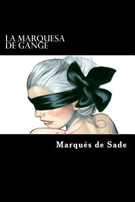 La Marquesa de Gange (Spanish Edition) - Sade, Marques de