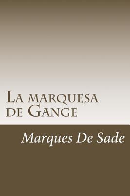 La Marquesa de Gange - De Sade, Marques