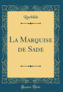 La Marquise de Sade (Classic Reprint)