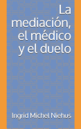 La mediacion, el medico y el duelo