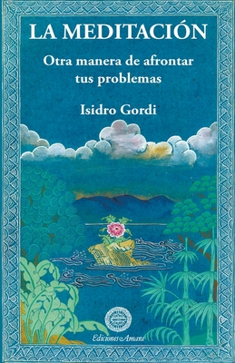 La meditaci?n, Otra manera de afrontar tus problemas - Gordi, Isidro